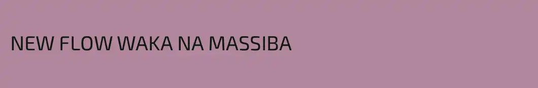 NEW FLOW WAKA NA MASSIBA